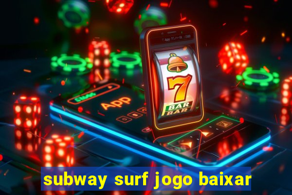 subway surf jogo baixar